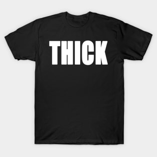 I'm Thick T-Shirt